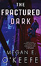 The Fractured Dark